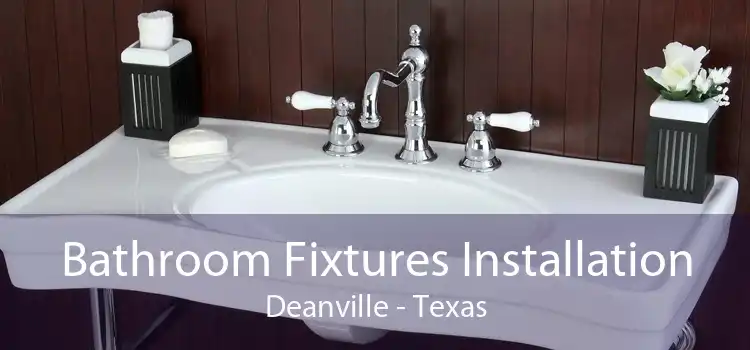 Bathroom Fixtures Installation Deanville - Texas