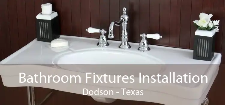 Bathroom Fixtures Installation Dodson - Texas