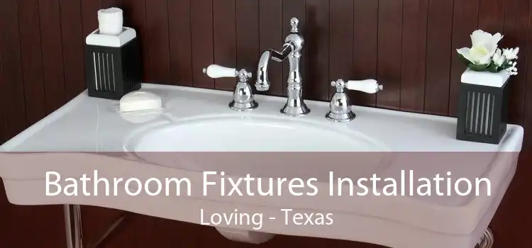 Bathroom Fixtures Installation Loving - Texas