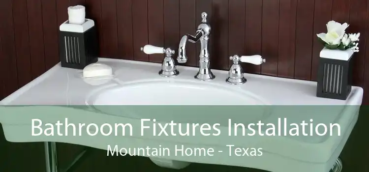 Bathroom Fixtures Installation Mountain Home - Texas