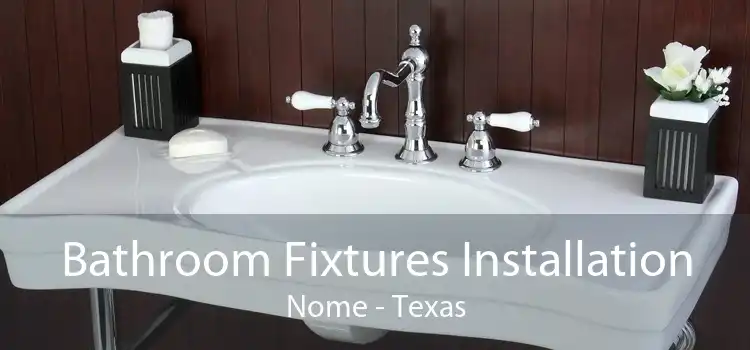 Bathroom Fixtures Installation Nome - Texas