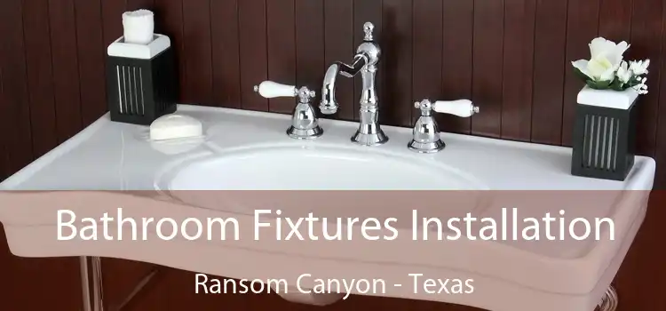 Bathroom Fixtures Installation Ransom Canyon - Texas