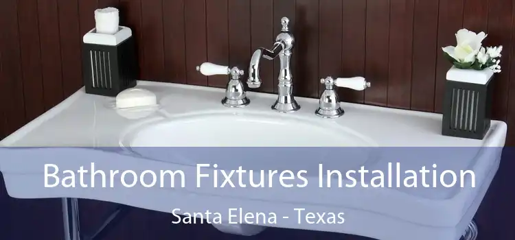 Bathroom Fixtures Installation Santa Elena - Texas