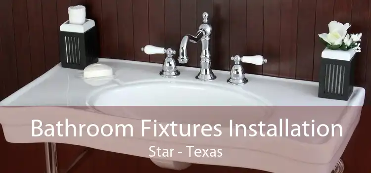 Bathroom Fixtures Installation Star - Texas