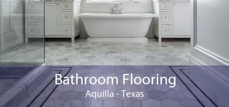 Bathroom Flooring Aquilla - Texas