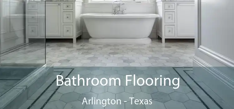 Bathroom Flooring Arlington - Texas