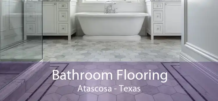 Bathroom Flooring Atascosa - Texas