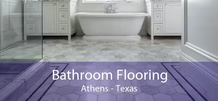 Bathroom Flooring Athens - Texas