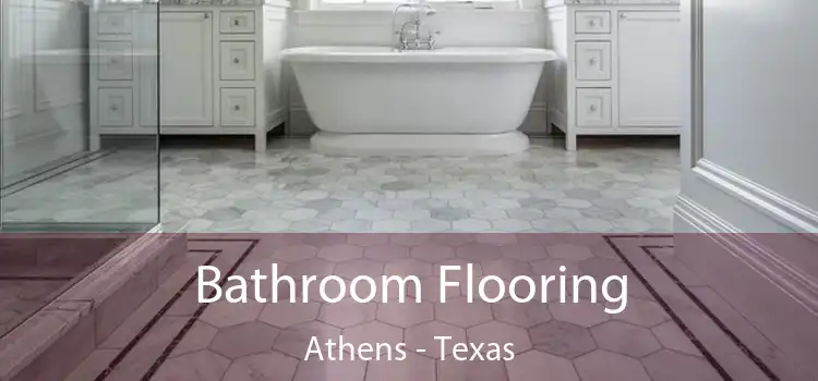 Bathroom Flooring Athens - Texas