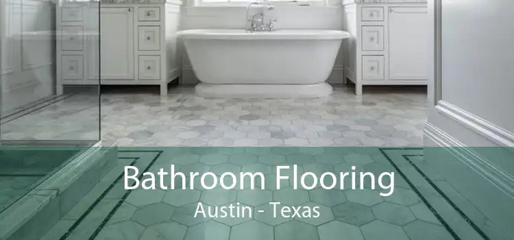 Bathroom Flooring Austin - Texas