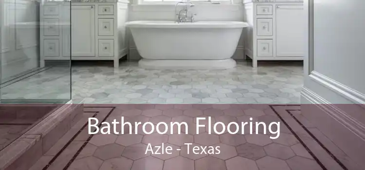 Bathroom Flooring Azle - Texas