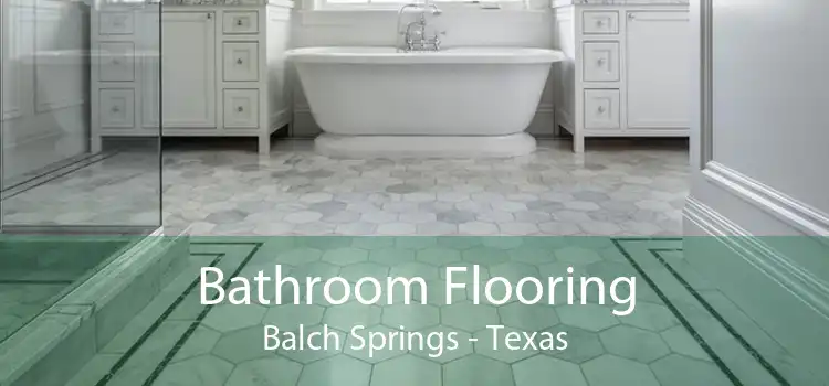 Bathroom Flooring Balch Springs - Texas