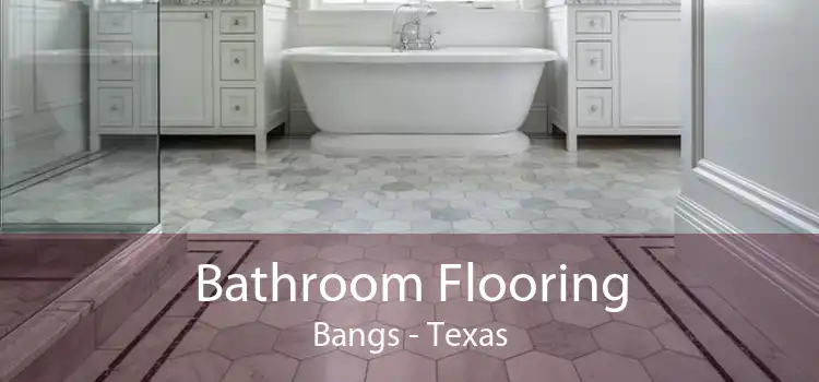 Bathroom Flooring Bangs - Texas