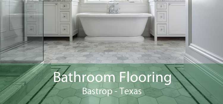 Bathroom Flooring Bastrop - Texas