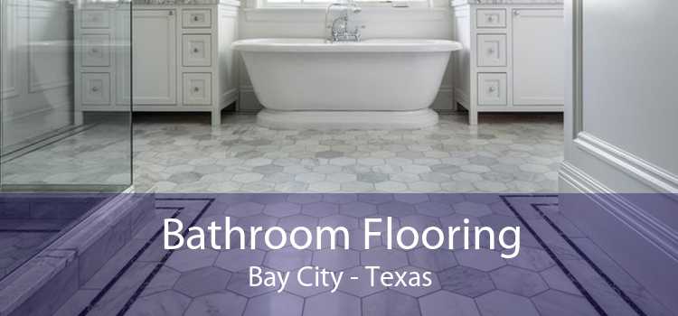 Bathroom Flooring Bay City - Texas