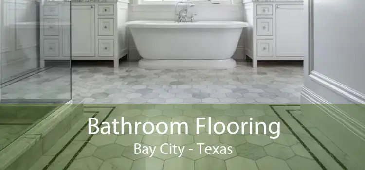 Bathroom Flooring Bay City - Texas