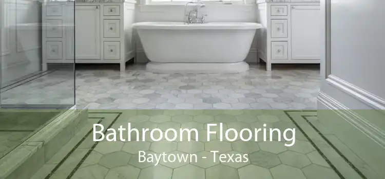 Bathroom Flooring Baytown - Texas