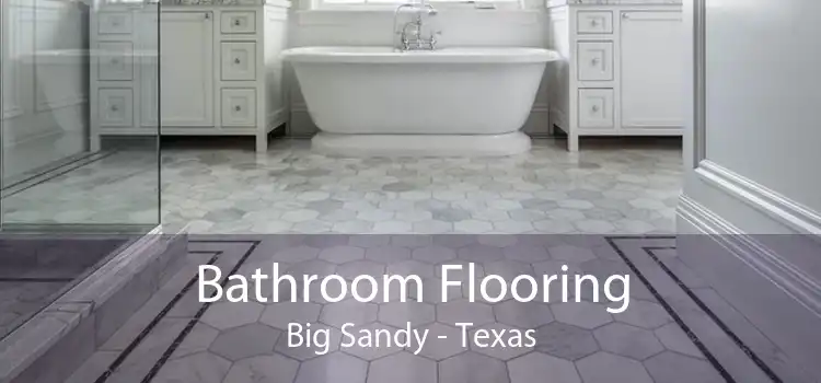 Bathroom Flooring Big Sandy - Texas