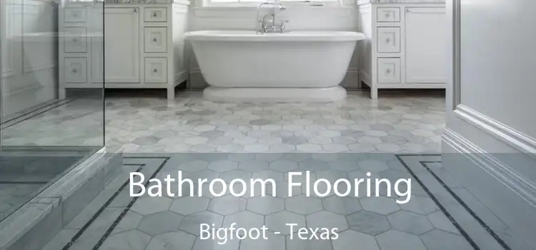 Bathroom Flooring Bigfoot - Texas