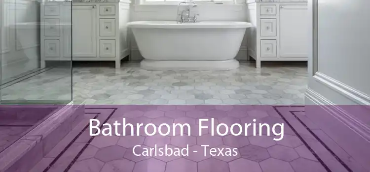 Bathroom Flooring Carlsbad - Texas