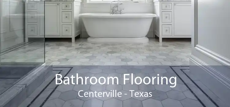 Bathroom Flooring Centerville - Texas