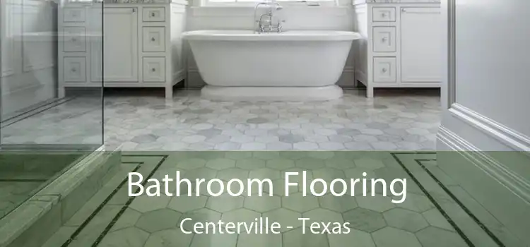 Bathroom Flooring Centerville - Texas