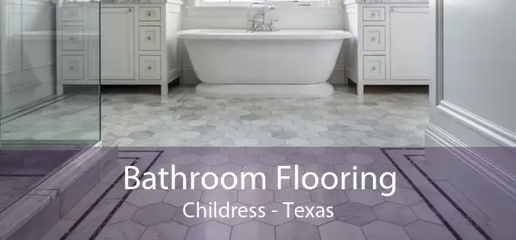 Bathroom Flooring Childress - Texas