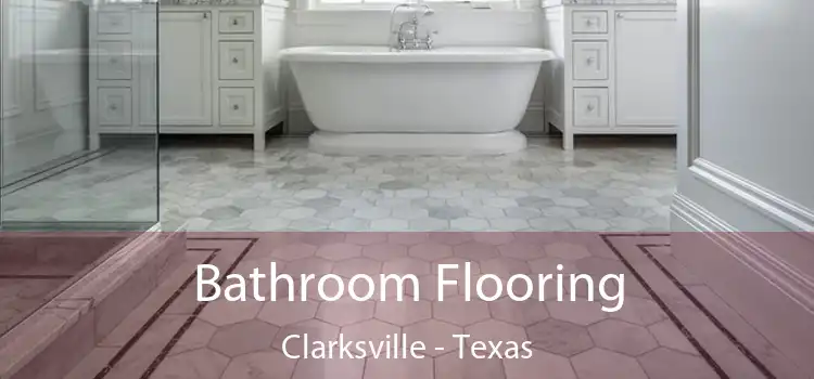 Bathroom Flooring Clarksville - Texas