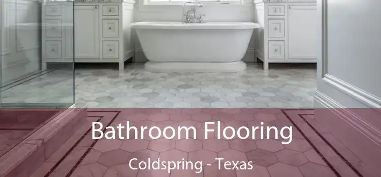 Bathroom Flooring Coldspring - Texas