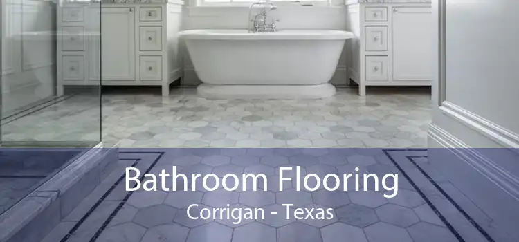 Bathroom Flooring Corrigan - Texas