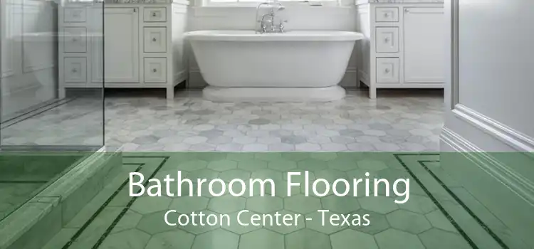 Bathroom Flooring Cotton Center - Texas