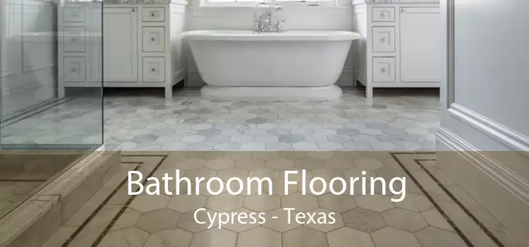 Bathroom Flooring Cypress - Texas