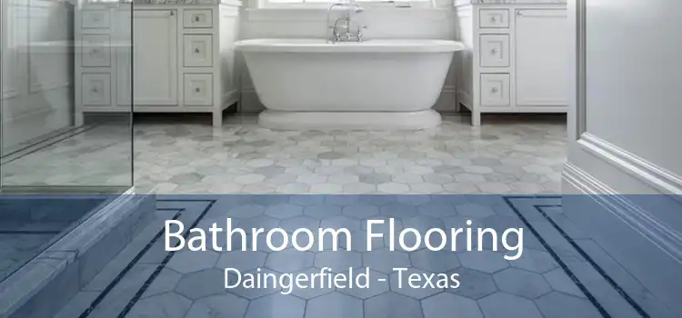 Bathroom Flooring Daingerfield - Texas