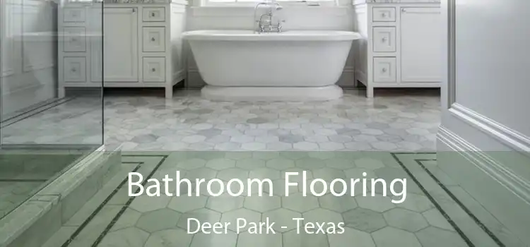 Bathroom Flooring Deer Park - Texas
