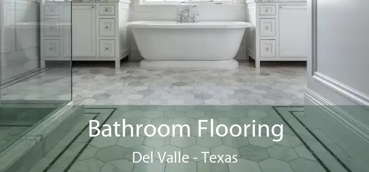 Bathroom Flooring Del Valle - Texas