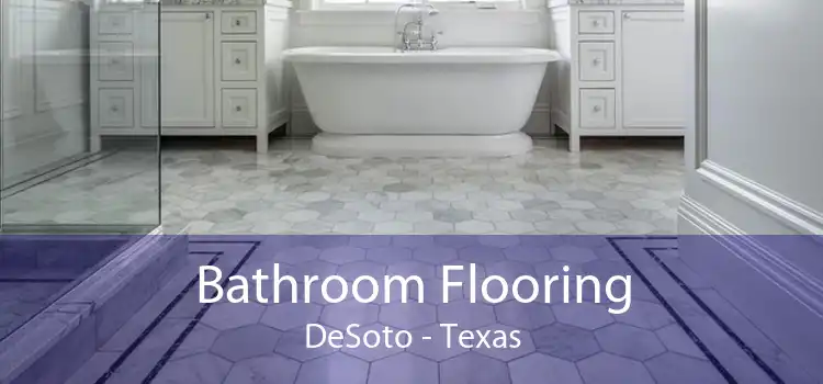 Bathroom Flooring DeSoto - Texas