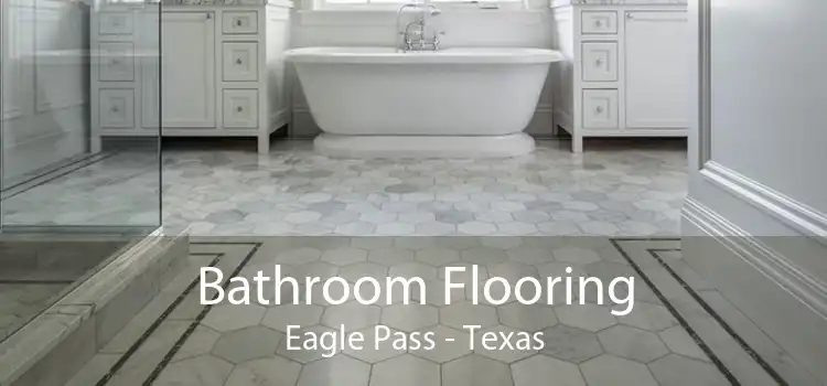 Bathroom Flooring Eagle Pass - Texas
