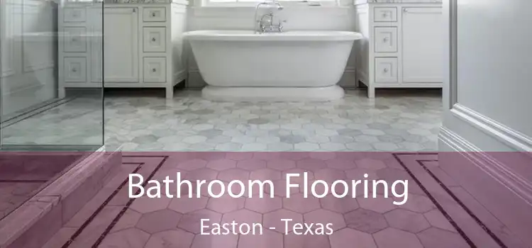Bathroom Flooring Easton - Texas