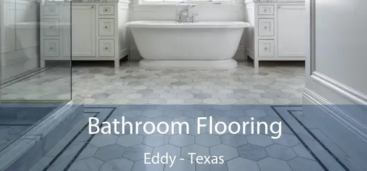 Bathroom Flooring Eddy - Texas