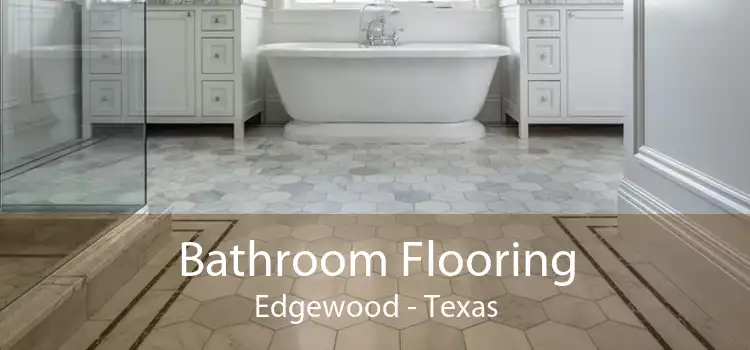 Bathroom Flooring Edgewood - Texas