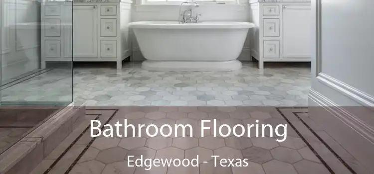 Bathroom Flooring Edgewood - Texas