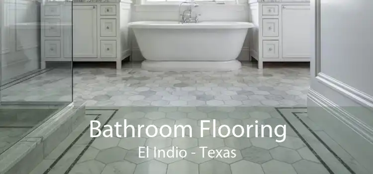 Bathroom Flooring El Indio - Texas