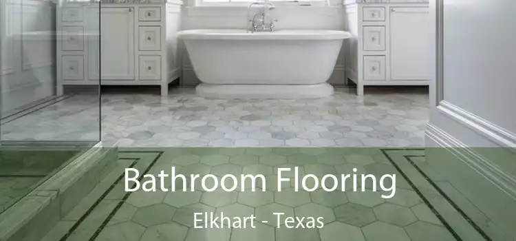 Bathroom Flooring Elkhart - Texas