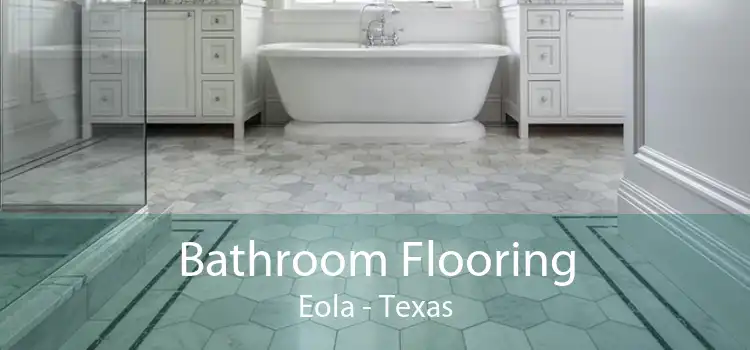 Bathroom Flooring Eola - Texas