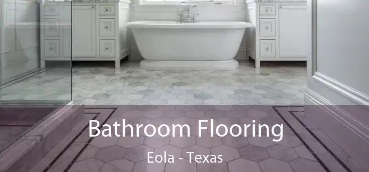 Bathroom Flooring Eola - Texas