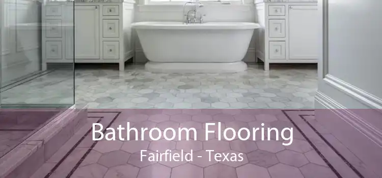 Bathroom Flooring Fairfield - Texas