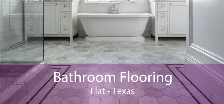 Bathroom Flooring Flat - Texas