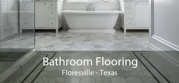 Bathroom Flooring Floresville - Texas