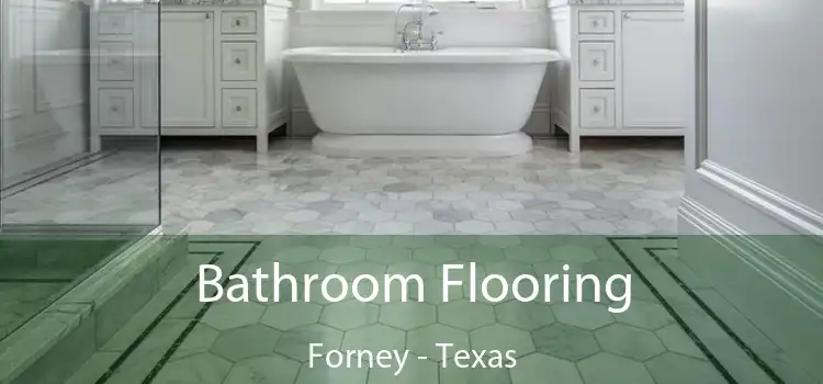 Bathroom Flooring Forney - Texas