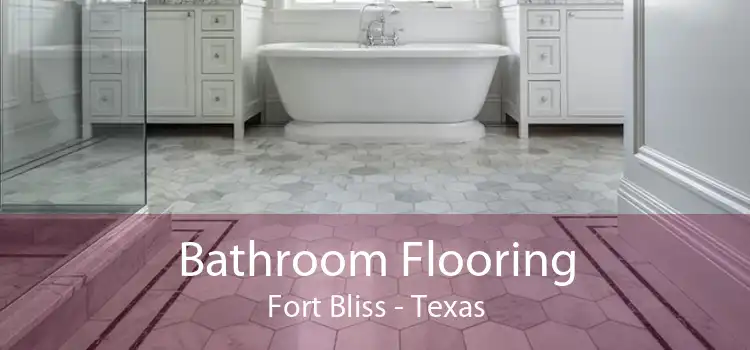Bathroom Flooring Fort Bliss - Texas